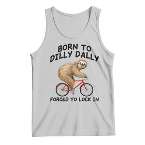 Funny Sloth Lover Tank Top Born To Dilly Dally Forced To Lock In TS12 Ash Print Your Wear