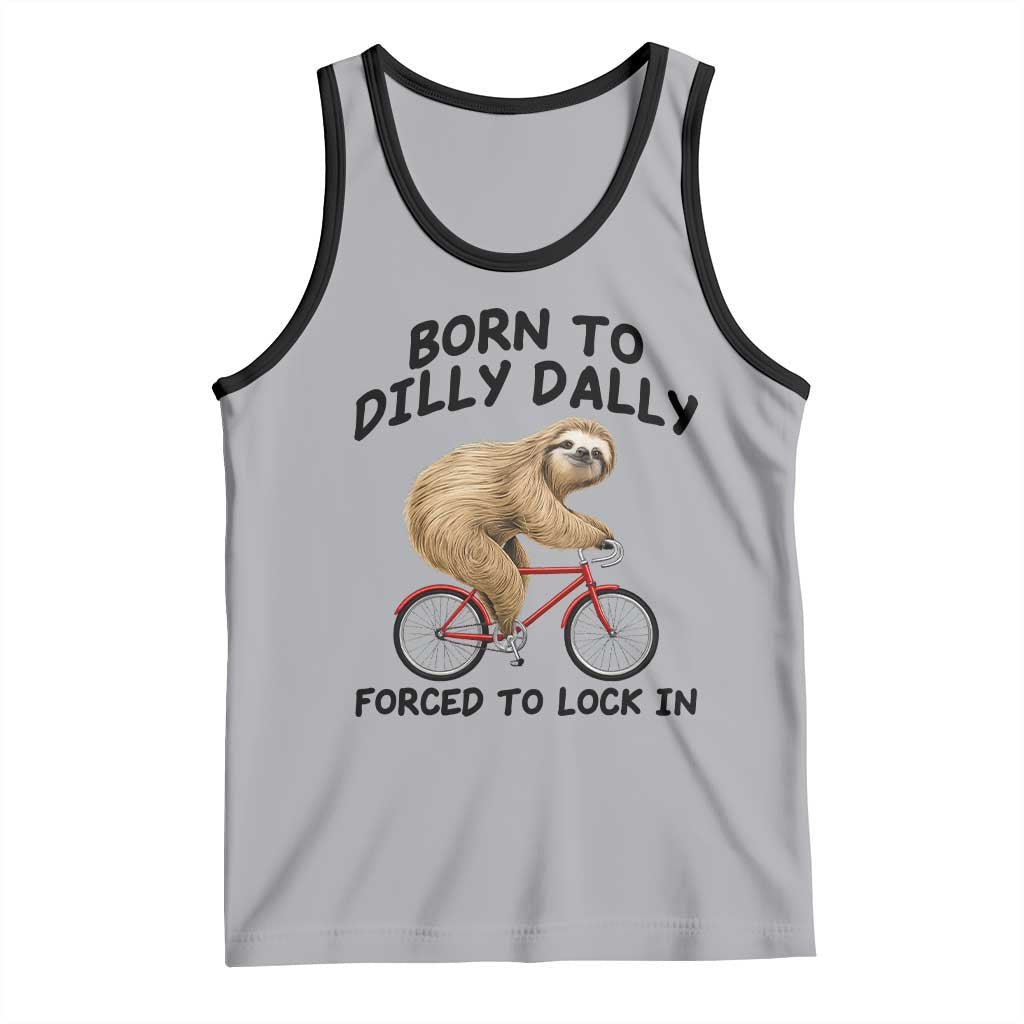Funny Sloth Lover Tank Top Born To Dilly Dally Forced To Lock In TS12 Athletic Heather Black Print Your Wear