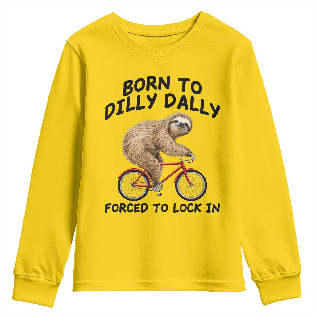 Funny Sloth Lover Youth Sweatshirt Born To Dilly Dally Forced To Lock In TS12 Daisy Print Your Wear