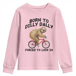 Funny Sloth Lover Youth Sweatshirt Born To Dilly Dally Forced To Lock In TS12 Light Pink Print Your Wear