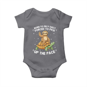 Funny Sloth Riding Turtle Baby Onesie Born To Dilly Dally Forced To Pick Up The Pace TS12 Charcoal Print Your Wear