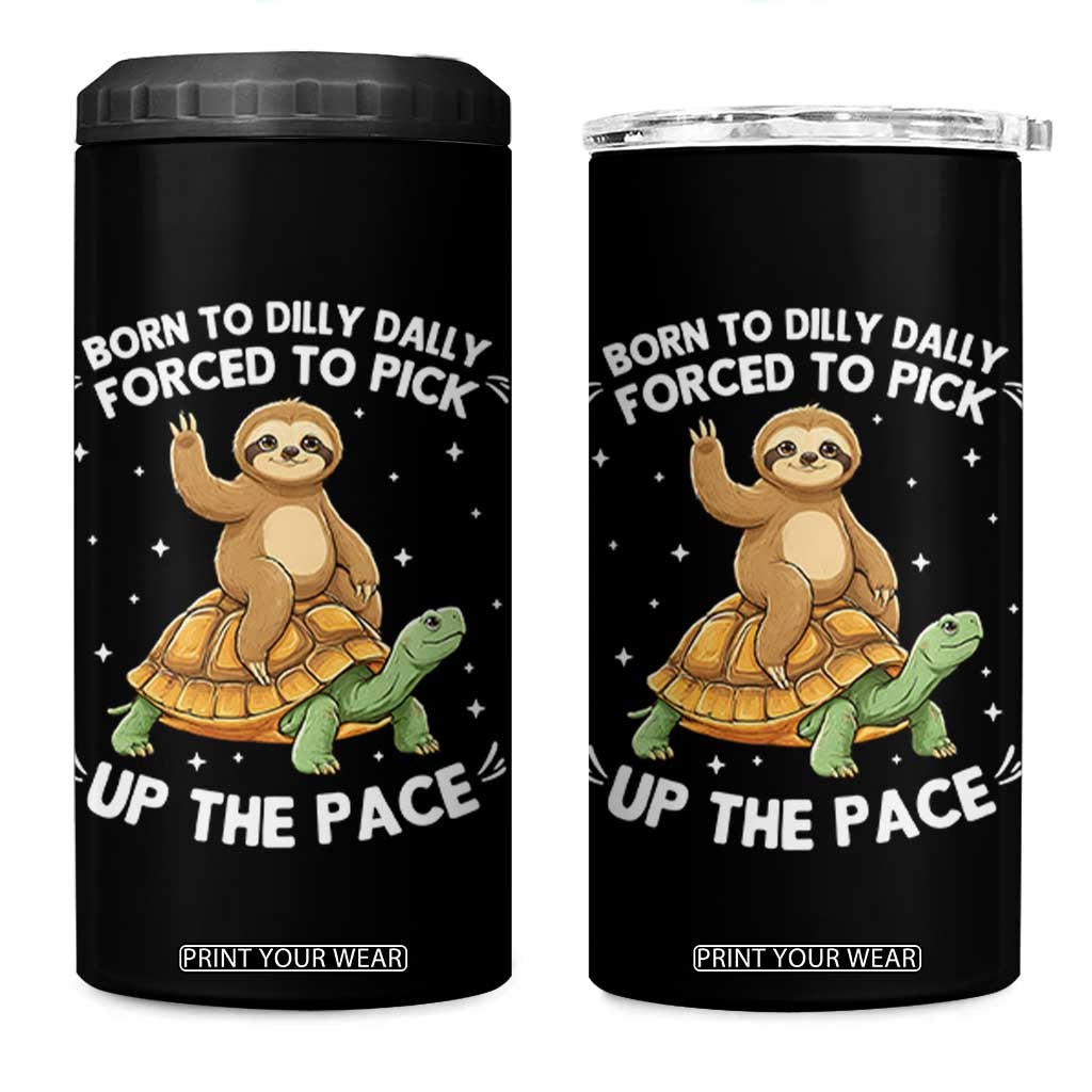 Funny Sloth Riding Turtle 4 in 1 Can Cooler Tumbler Born To Dilly Dally Forced To Pick Up The Pace TS12 One Size: 16 oz Black Print Your Wear