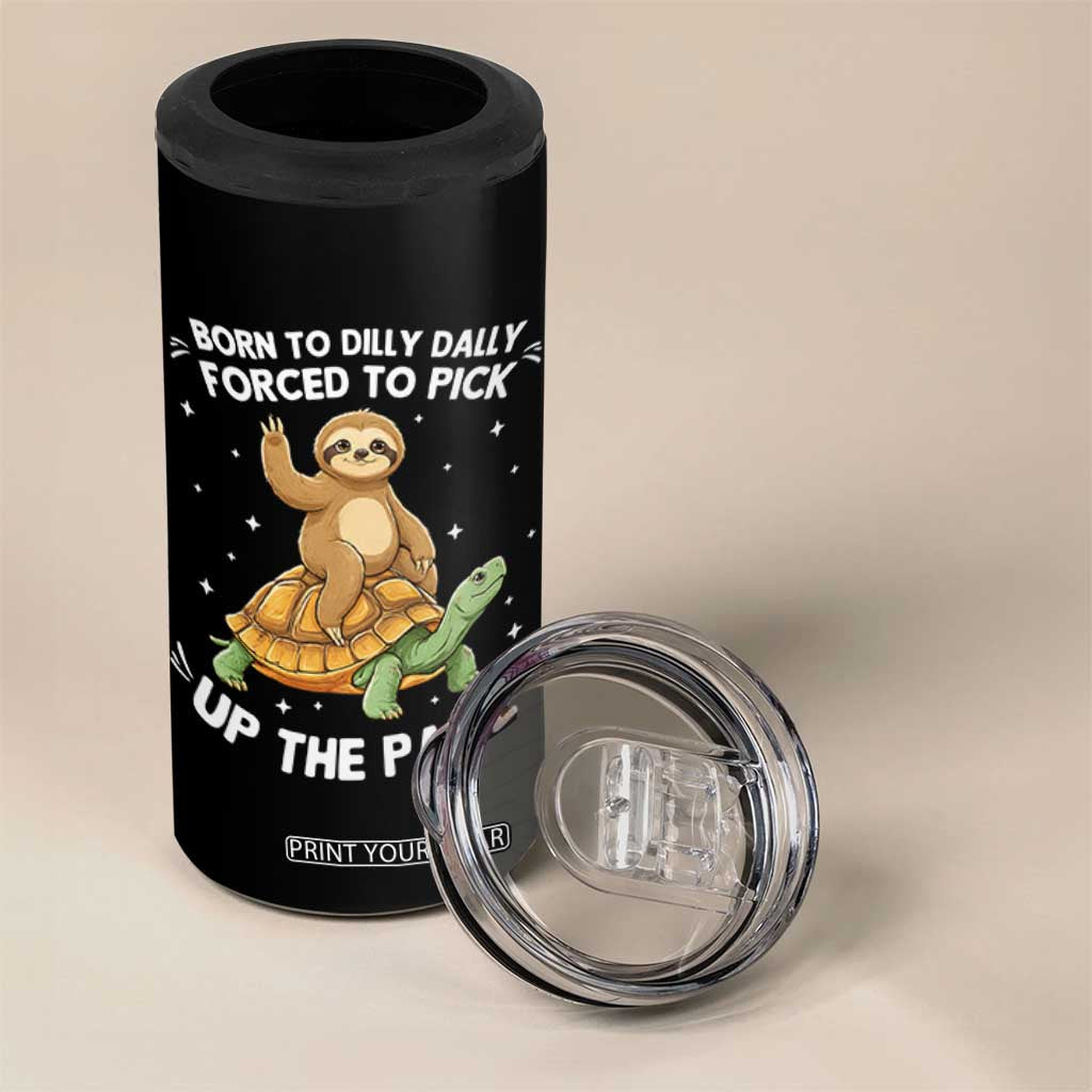 Funny Sloth Riding Turtle 4 in 1 Can Cooler Tumbler Born To Dilly Dally Forced To Pick Up The Pace TS12 Print Your Wear