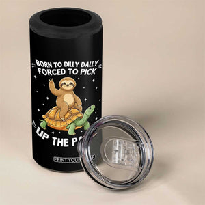 Funny Sloth Riding Turtle 4 in 1 Can Cooler Tumbler Born To Dilly Dally Forced To Pick Up The Pace TS12 Print Your Wear