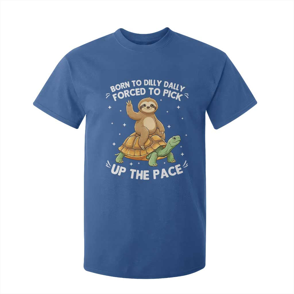 Funny Sloth Riding Turtle T Shirt For Kid Born To Dilly Dally Forced To Pick Up The Pace TS12 Royal Blue Print Your Wear