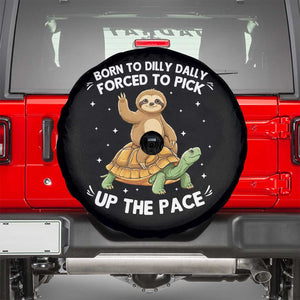 Funny Sloth Riding Turtle Spare Tire Cover Born To Dilly Dally Forced To Pick Up The Pace TS12 Black Print Your Wear
