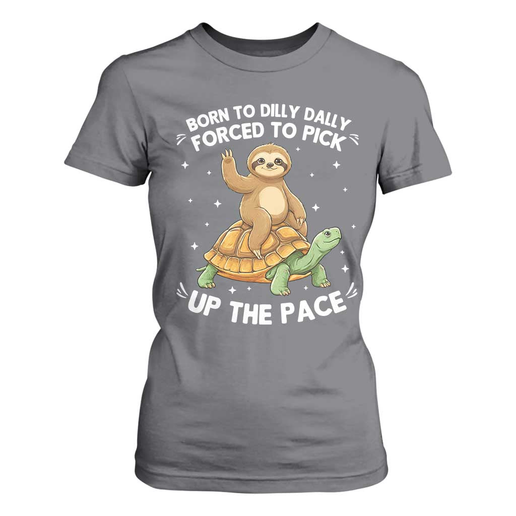 Funny Sloth Riding Turtle T Shirt For Women Born To Dilly Dally Forced To Pick Up The Pace TS12 Charcoal Print Your Wear