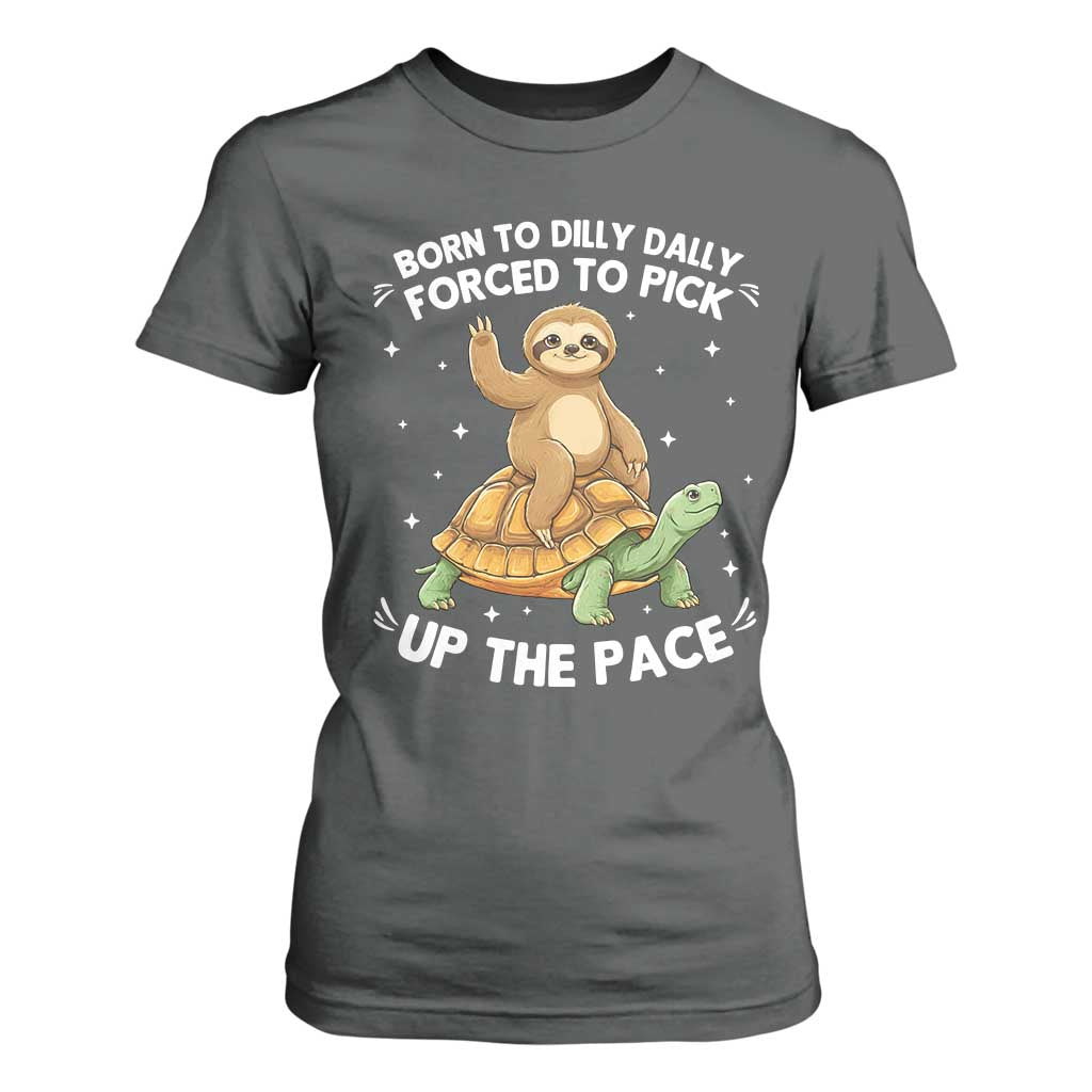 Funny Sloth Riding Turtle T Shirt For Women Born To Dilly Dally Forced To Pick Up The Pace TS12 Dark Heather Print Your Wear