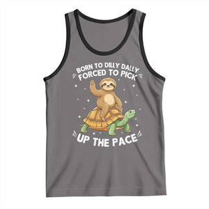 Funny Sloth Riding Turtle Tank Top Born To Dilly Dally Forced To Pick Up The Pace TS12 Deep Heather Black Print Your Wear