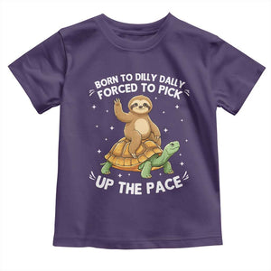Funny Sloth Riding Turtle Toddler T Shirt Born To Dilly Dally Forced To Pick Up The Pace TS12 Purple Print Your Wear