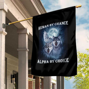 Human By Chance Alpha By Choice Garden Flag Funny Alpha Wolf Meme TS12 Print Your Wear
