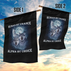 Human By Chance Alpha By Choice Garden Flag Funny Alpha Wolf Meme TS12 Print Your Wear