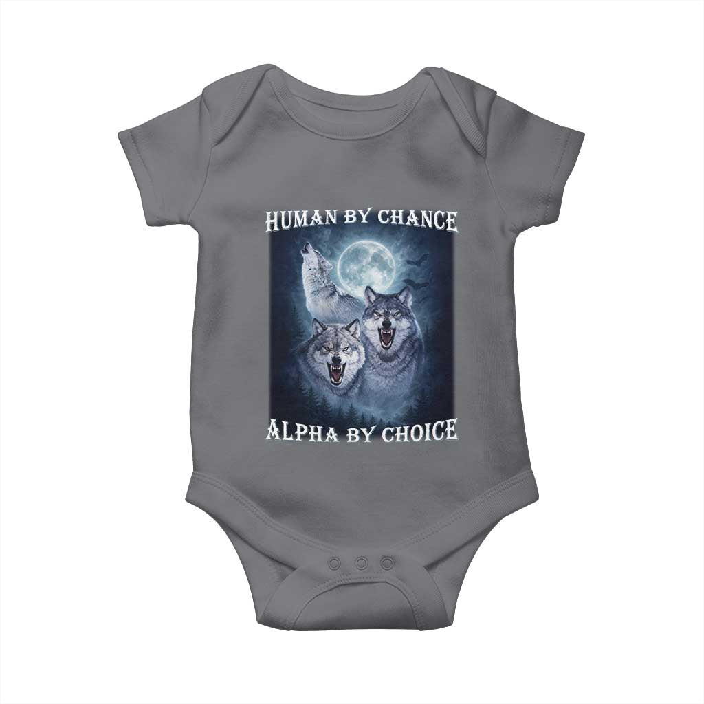Human By Chance Alpha By Choice Baby Onesie Funny Alpha Wolf Meme TS12 Charcoal Print Your Wear