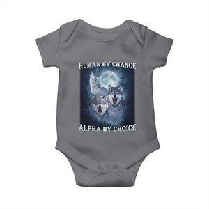 Human By Chance Alpha By Choice Baby Onesie Funny Alpha Wolf Meme TS12 Charcoal Print Your Wear