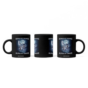 Human By Chance Alpha By Choice Coffee Mug Funny Alpha Wolf Meme TS12 Print Your Wear