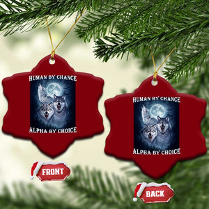 Human By Chance Alpha By Choice Ceramic Ornament Funny Alpha Wolf Meme TS12 Print Your Wear