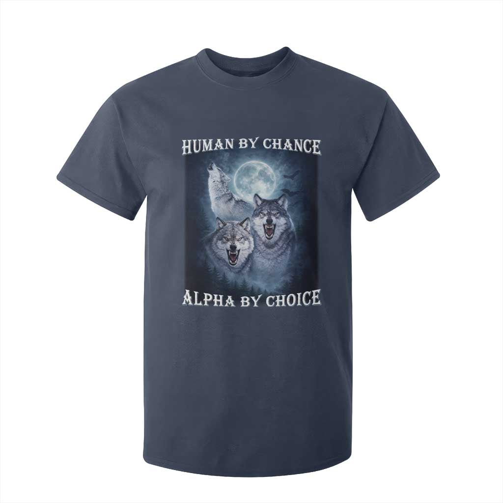 Human By Chance Alpha By Choice T Shirt For Kid Funny Alpha Wolf Meme TS12 Navy Print Your Wear