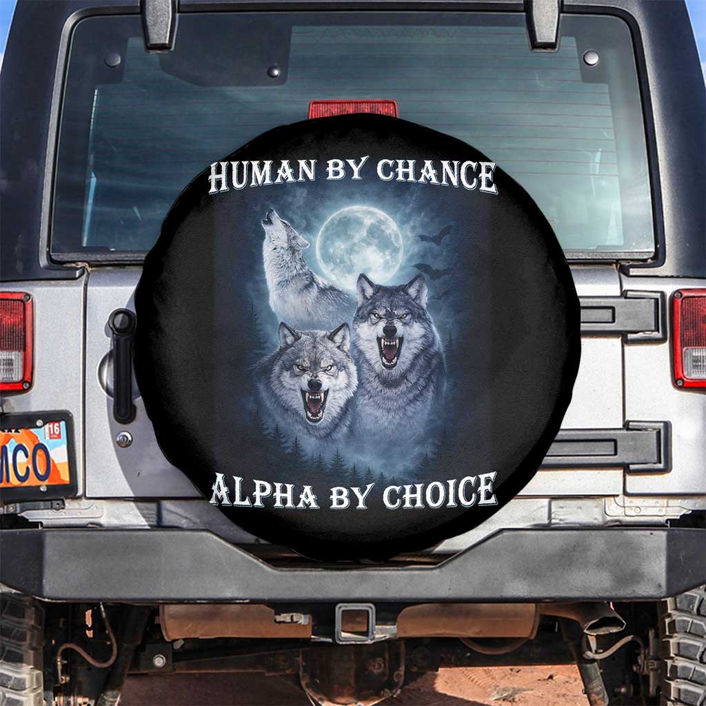 Human By Chance Alpha By Choice Spare Tire Cover Funny Alpha Wolf Meme TS12 No hole Black Print Your Wear