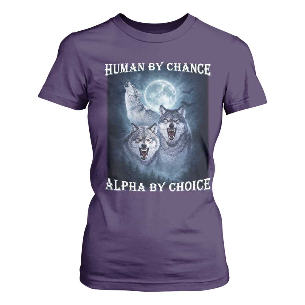 Human By Chance Alpha By Choice T Shirt For Women Funny Alpha Wolf Meme TS12 Purple Print Your Wear