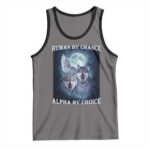 Human By Chance Alpha By Choice Tank Top Funny Alpha Wolf Meme TS12 Deep Heather Black Print Your Wear