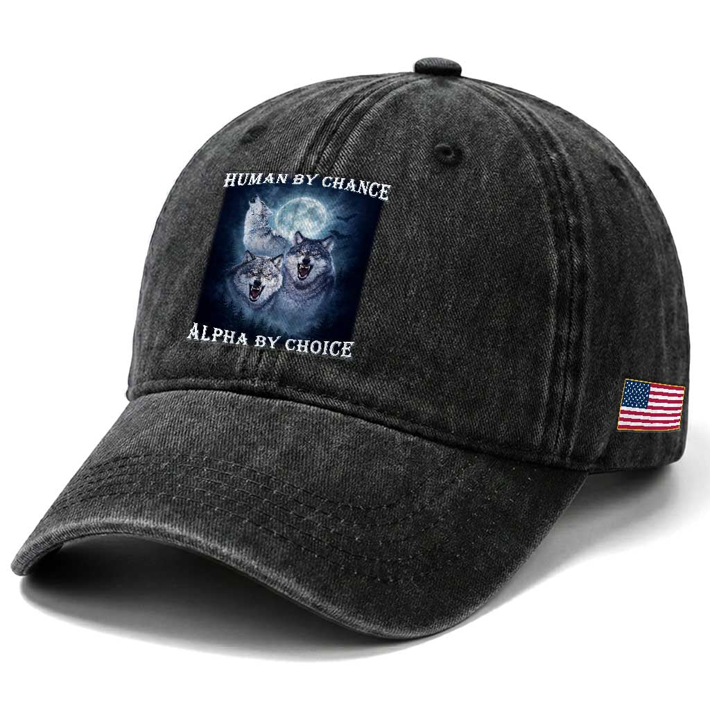 Human By Chance Alpha By Choice Washed Cotton Baseball Cap Funny Alpha Wolf Meme TS12 Print Your Wear