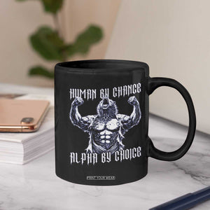 Funny Cringe Werewolf Memes Coffee Mug Human By Chance Alpha By Choice TS12 Print Your Wear