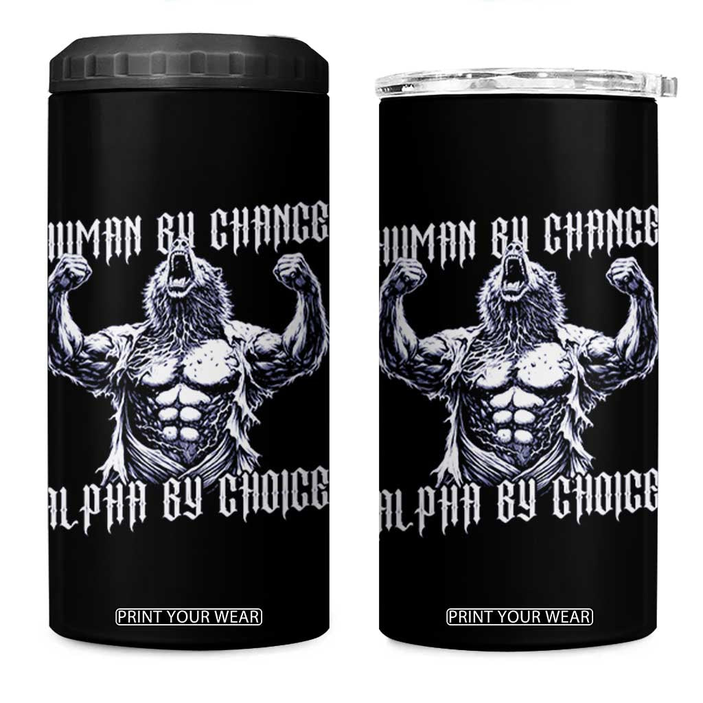 Funny Cringe Werewolf Memes 4 in 1 Can Cooler Tumbler Human By Chance Alpha By Choice TS12 One Size: 16 oz Black Print Your Wear