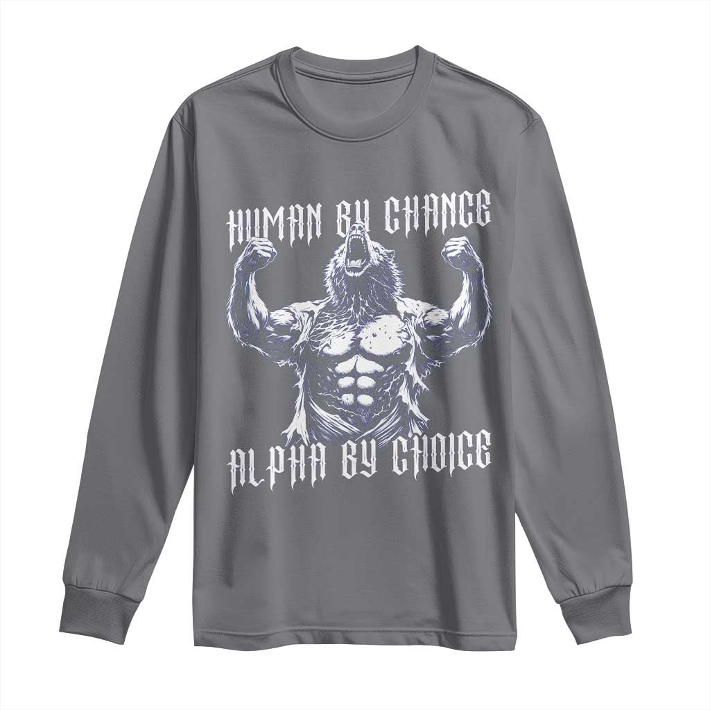 Funny Cringe Werewolf Memes Long Sleeve Shirt Human By Chance Alpha By Choice TS12 Charcoal Print Your Wear