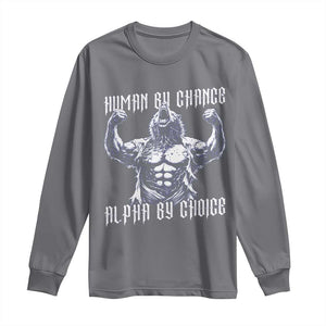 Funny Cringe Werewolf Memes Long Sleeve Shirt Human By Chance Alpha By Choice TS12 Charcoal Print Your Wear