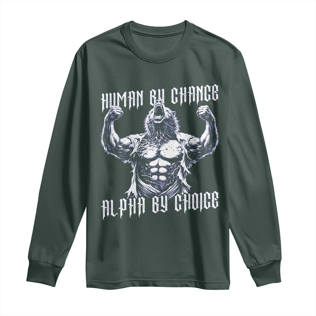 Funny Cringe Werewolf Memes Long Sleeve Shirt Human By Chance Alpha By Choice TS12 Dark Forest Green Print Your Wear