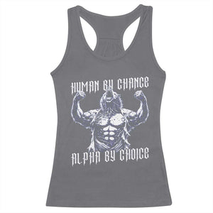 Funny Cringe Werewolf Memes Racerback Tank Top Human By Chance Alpha By Choice TS12 Charcoal Print Your Wear