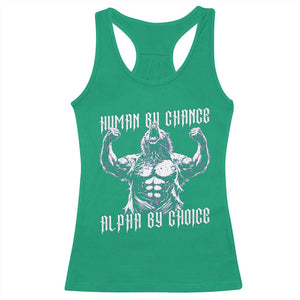 Funny Cringe Werewolf Memes Racerback Tank Top Human By Chance Alpha By Choice TS12 Irish Green Print Your Wear