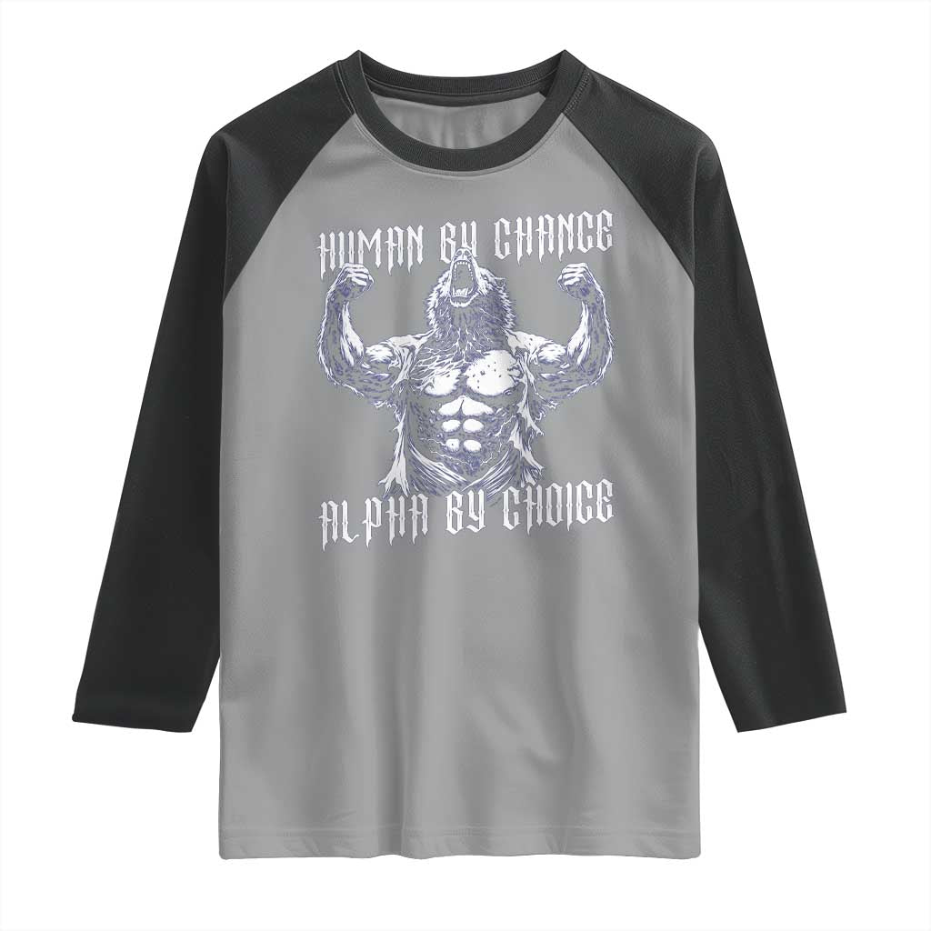 Funny Cringe Werewolf Memes Raglan Shirt Human By Chance Alpha By Choice TS12 Sport Gray Black Print Your Wear