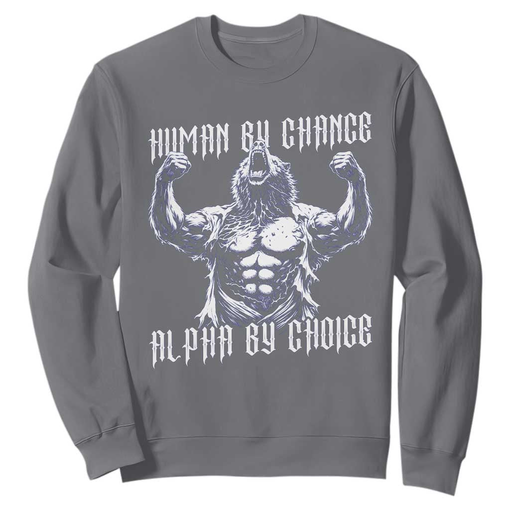 Funny Cringe Werewolf Memes Sweatshirt Human By Chance Alpha By Choice TS12 Charcoal Print Your Wear