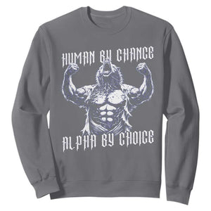 Funny Cringe Werewolf Memes Sweatshirt Human By Chance Alpha By Choice TS12 Charcoal Print Your Wear
