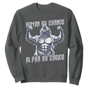 Funny Cringe Werewolf Memes Sweatshirt Human By Chance Alpha By Choice TS12 Dark Heather Print Your Wear