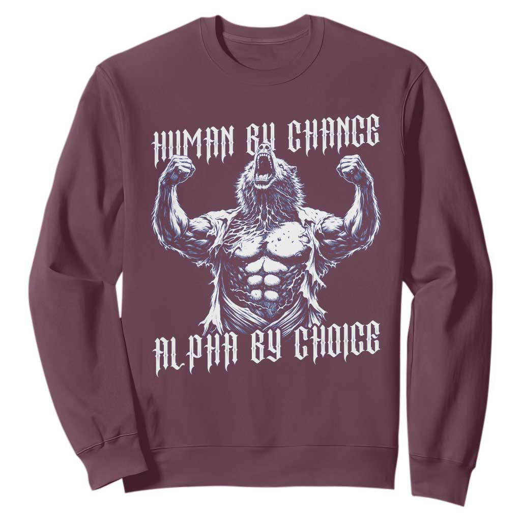 Funny Cringe Werewolf Memes Sweatshirt Human By Chance Alpha By Choice TS12 Maroon Print Your Wear