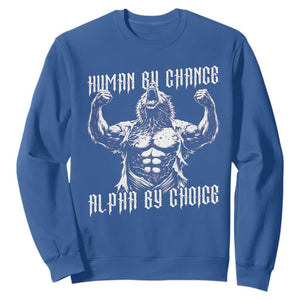 Funny Cringe Werewolf Memes Sweatshirt Human By Chance Alpha By Choice TS12 Royal Blue Print Your Wear