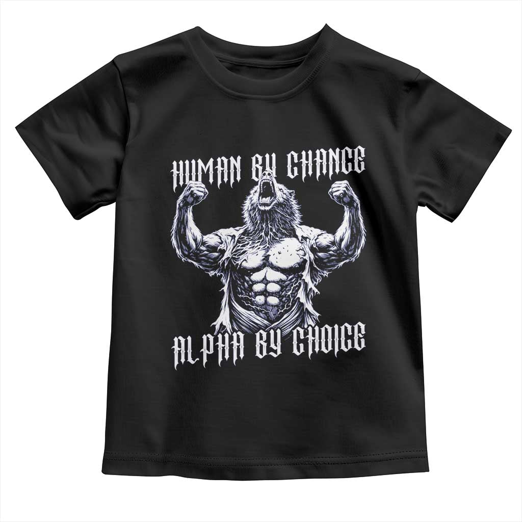 Funny Cringe Werewolf Memes Toddler T Shirt Human By Chance Alpha By Choice TS12 Black Print Your Wear