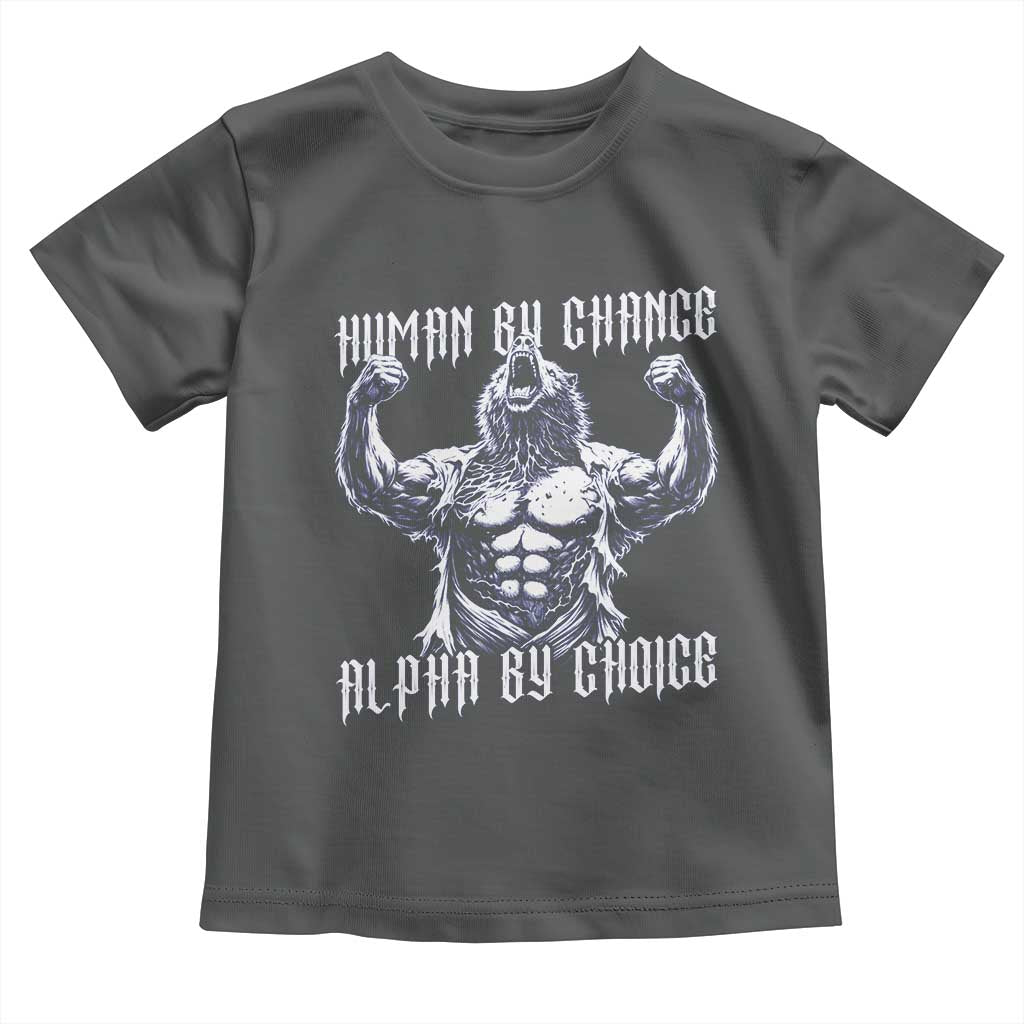 Funny Cringe Werewolf Memes Toddler T Shirt Human By Chance Alpha By Choice TS12 Dark Heather Print Your Wear