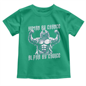 Funny Cringe Werewolf Memes Toddler T Shirt Human By Chance Alpha By Choice TS12 Irish Green Print Your Wear
