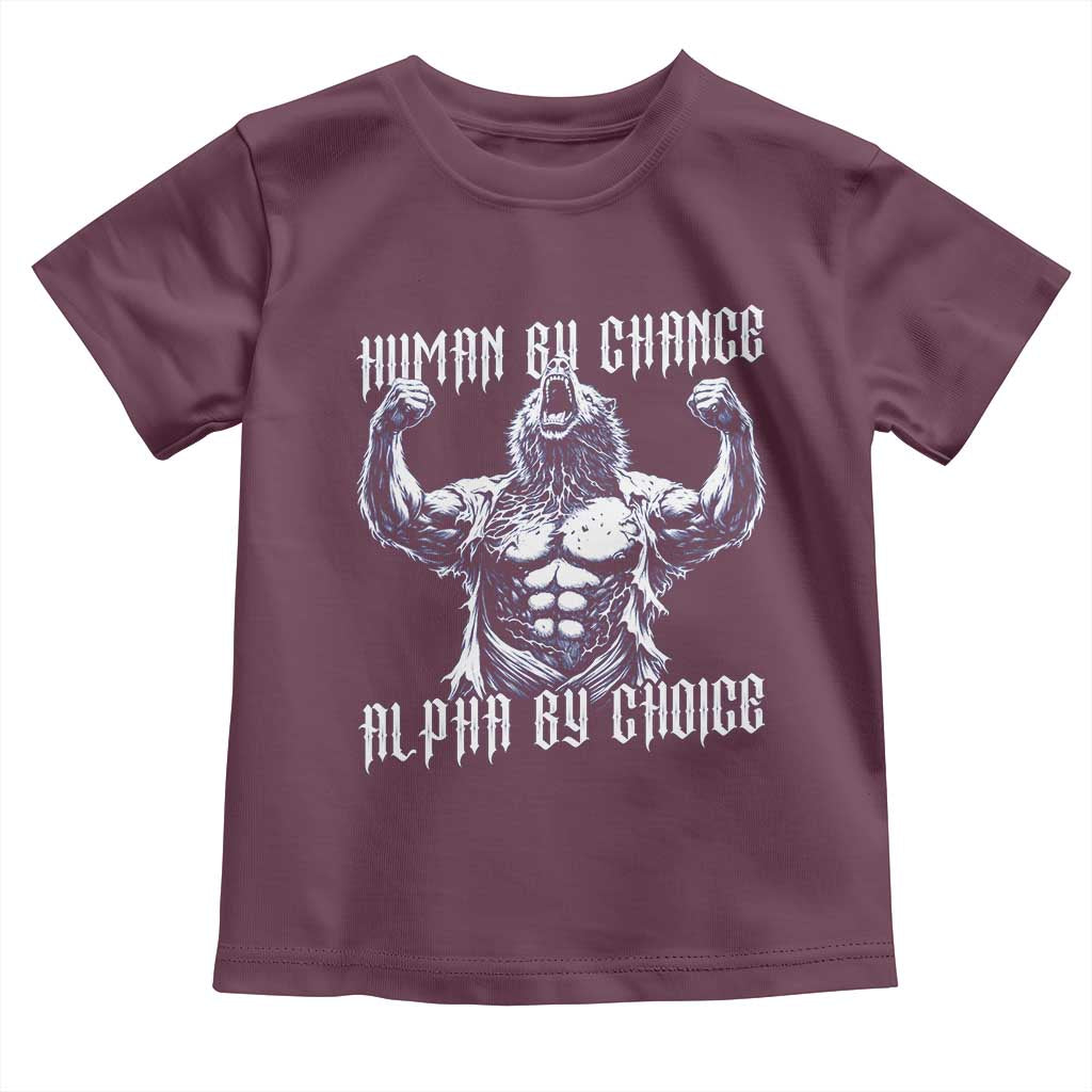 Funny Cringe Werewolf Memes Toddler T Shirt Human By Chance Alpha By Choice TS12 Maroon Print Your Wear
