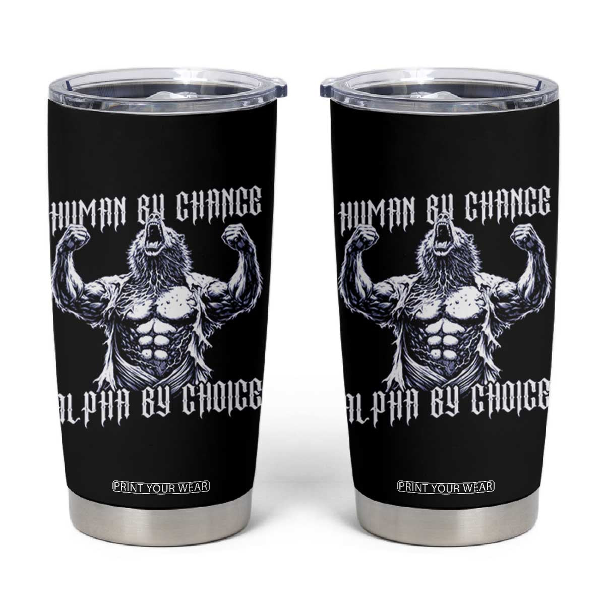 Funny Cringe Werewolf Memes Tumbler Cup Human By Chance Alpha By Choice TS12 Black Print Your Wear