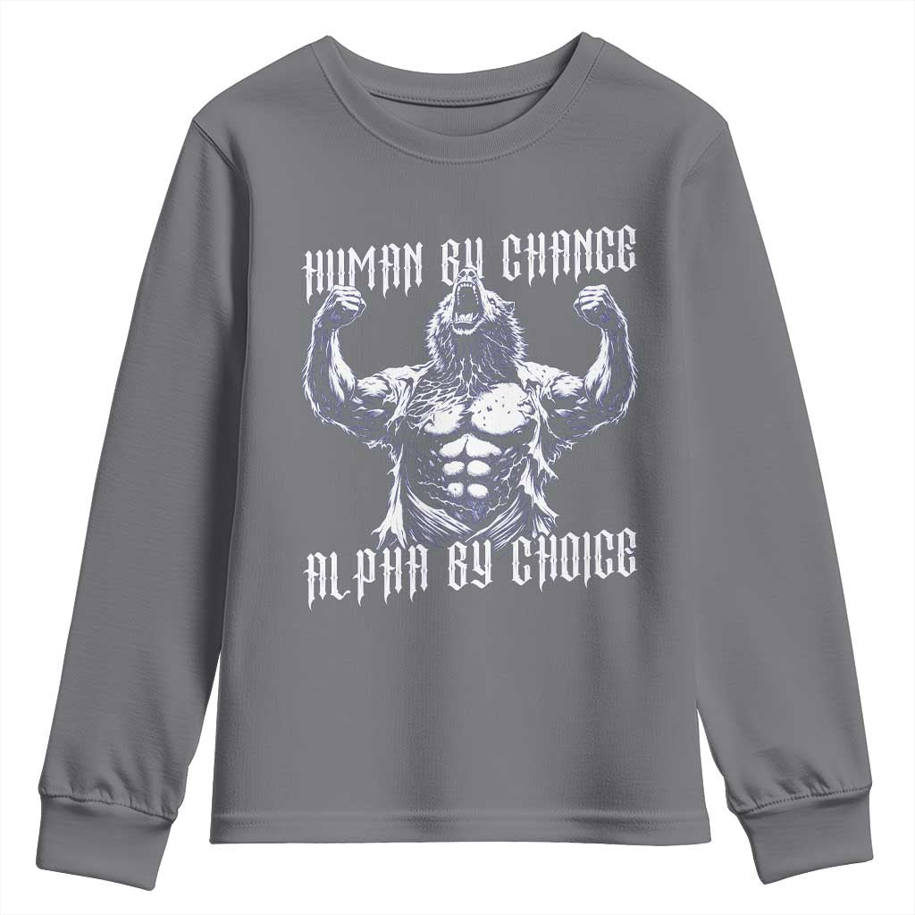 Funny Cringe Werewolf Memes Youth Sweatshirt Human By Chance Alpha By Choice TS12 Charcoal Print Your Wear