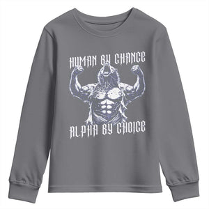 Funny Cringe Werewolf Memes Youth Sweatshirt Human By Chance Alpha By Choice TS12 Charcoal Print Your Wear