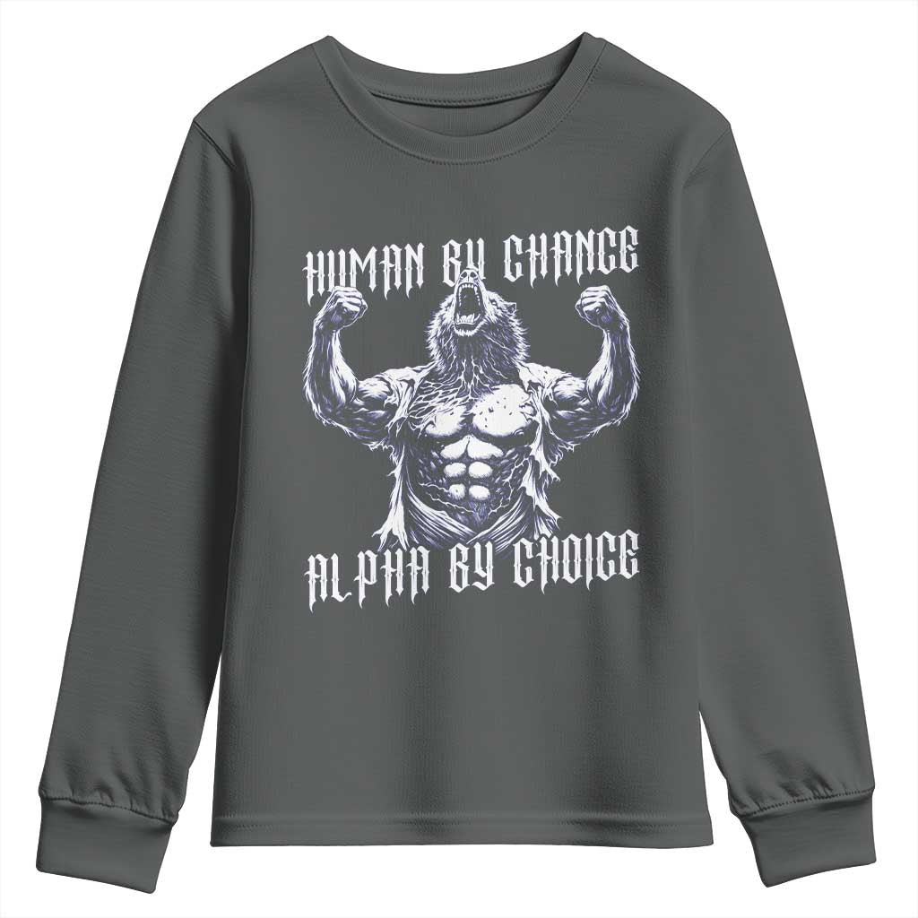 Funny Cringe Werewolf Memes Youth Sweatshirt Human By Chance Alpha By Choice TS12 Dark Heather Print Your Wear