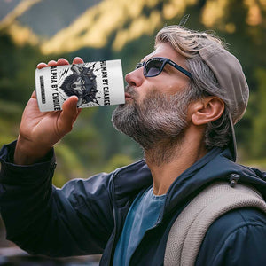 Alpha By Choice Human By Chance Wolf Mindset Quote 4 in 1 Can Cooler Tumbler TS12 Print Your Wear