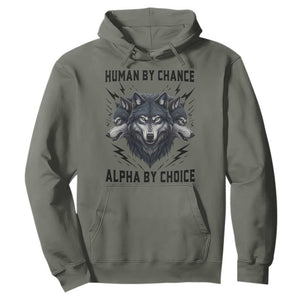 Alpha By Choice Human By Chance Wolf Mindset Quote Hoodie TS12 Military Green Print Your Wear