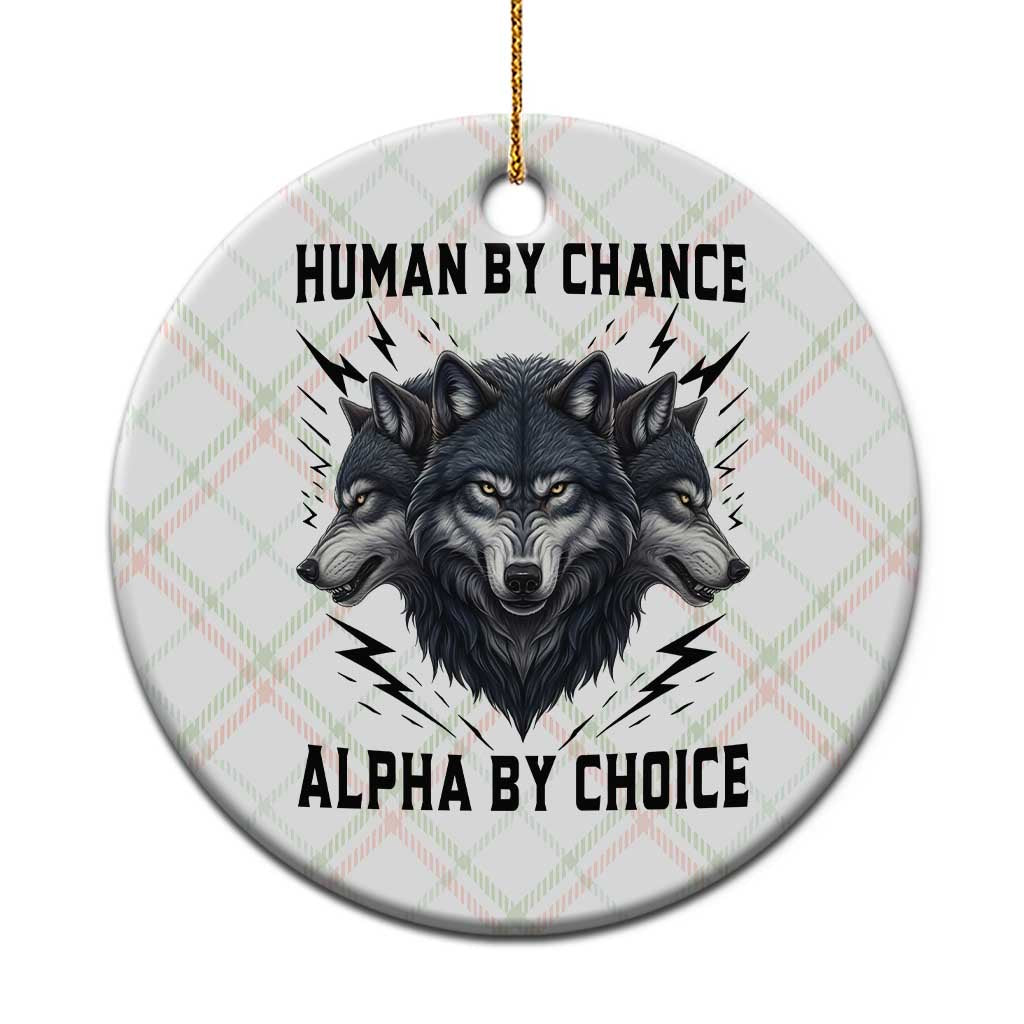 Alpha By Choice Human By Chance Wolf Mindset Quote Ceramic Ornament TS12 1pc Christmas Plaid Print Your Wear