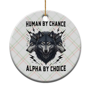 Alpha By Choice Human By Chance Wolf Mindset Quote Ceramic Ornament TS12 1pc Christmas Plaid Print Your Wear